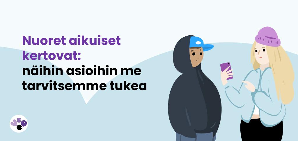 Nuoret aikuiset kertovat: näihin asioihin me tarvitsemme tukea.